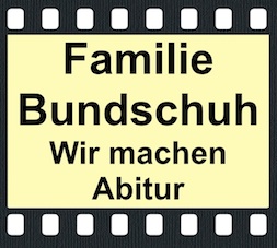 Familie Bundschuh - Wir machen Abitur