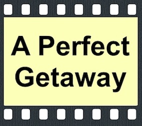 A Perfect Getaway