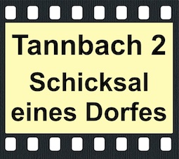 Tannbach II - Schicksal eines Dorfes